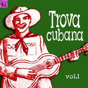 Trova Cubana, Vol.1