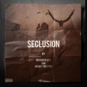 Seclusion (feat. Johnny Two Eyes) [Explicit]