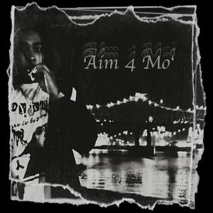 Aim 4 Mo' (Explicit)