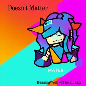 Doesn't Matter (feat. Jazzy)