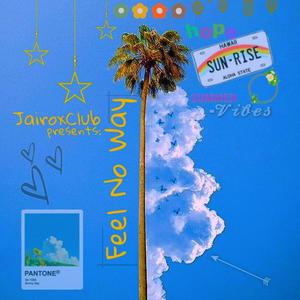 Feel No Way (Explicit)