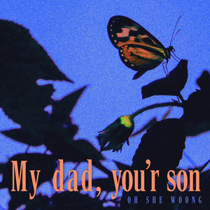 My dad, you'r son (Inst.)