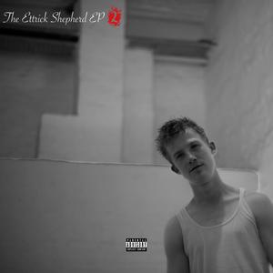 The Ettrick Shepherd EP 2 (Explicit)