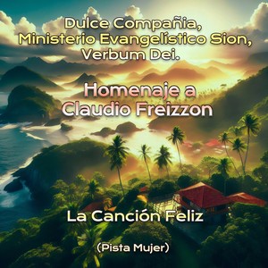 La Canción Feliz, Homenaje A Claudio Freizzon (Pista Mujer)