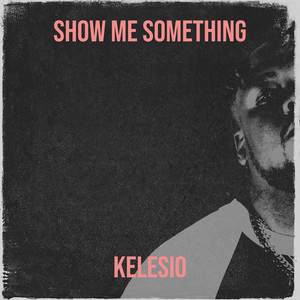 Show Me Something (Explicit)