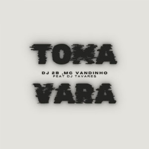 Toma Vara (feat. Dj Tavares) [Explicit]