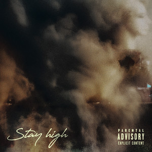 STAY HIGH (Explicit)