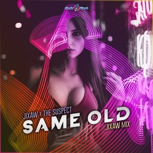 Same Old (Extended Jixaw Mix)
