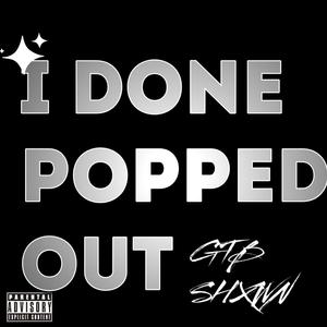 I Done Popped Out (Explicit)