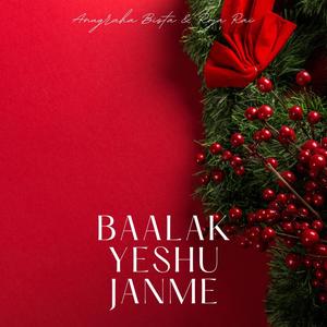 Baalak Yeshu Janme (feat. Roja Rai)