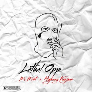 Lethal Opp (feat. Kenjuan) [Explicit]