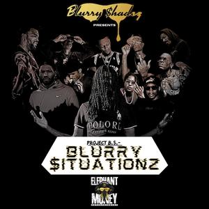 Project B.S.: Blurry Situationz (Explicit)