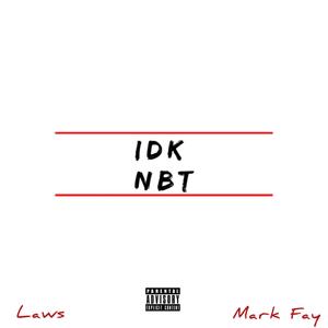 Idknbt (feat. Mark Fay) [Explicit]