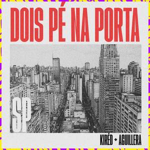 Kired - Dois Pé Na Porta de SP