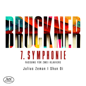 Bruckner: Symphony No. 7 in E Major, WAB 107 (Arr. for 2 Pianos by Hermann Behn)