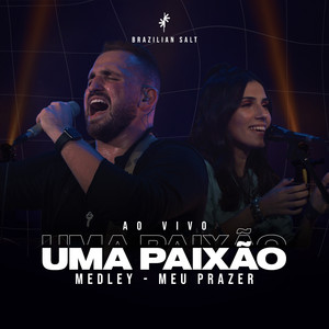 Uma Paixão + Meu Prazer (Ao Vivo)