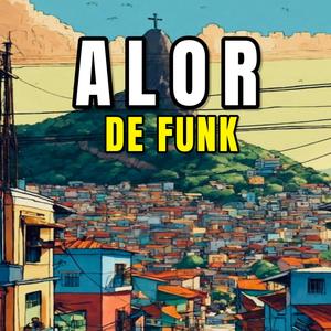 ALOR DE FUNK