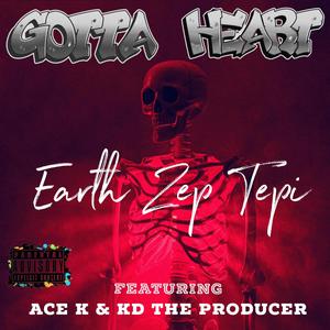 Gotta Heart (feat. Ace K & KD The Producer) [Explicit]