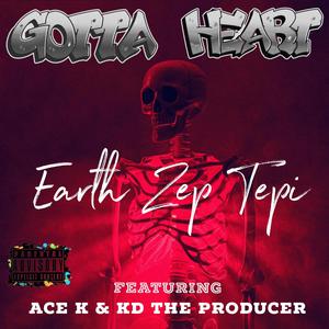 Gotta Heart (feat. Ace K & KD The Producer) (Explicit)