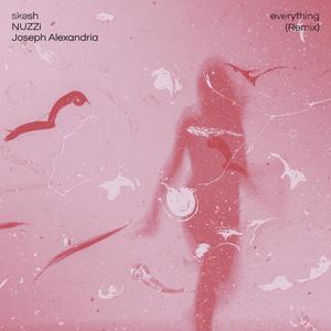 Everything (Joseph Alexandria Remix|Explicit)