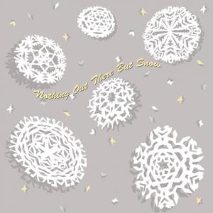 Nothing Out There But Snow