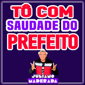 Tô Com Saudade do Prefeito