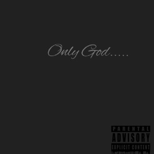 Only God (Explicit)