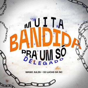 Muita Bandida Pra um Só Delegado (Remix) [Explicit]