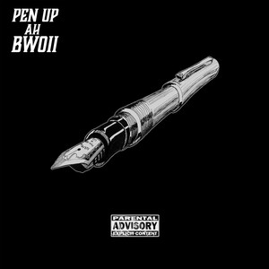 Pen up Ah Bwoii (Explicit)