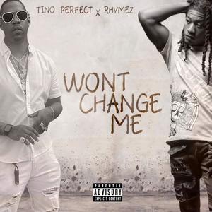 Won't Change Me (feat. Rhymez) [Explicit]