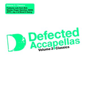 Defected Accapellas 3: Classic Accapellas