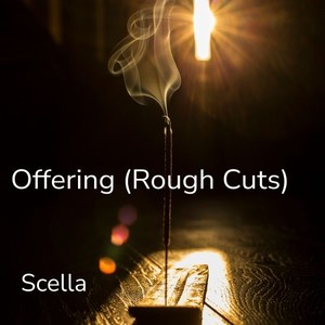 Offering (Rough Cuts) [Explicit]