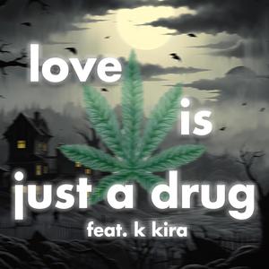 Love is just a **** (feat. k kira) [Explicit]