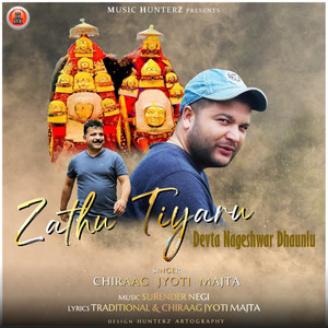 Zathu Tiyaru - Devta Nageshwar Dhaunlu