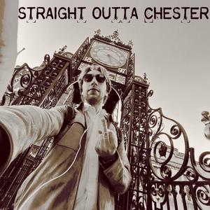 Straight Outta Chester (Explicit)