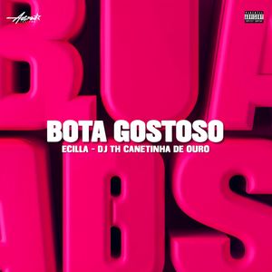 Bota gostoso (Explicit)