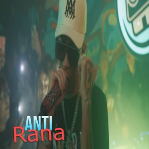 Anti Rana (Explicit)