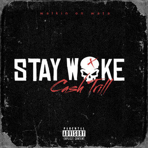 Stay woke (Explicit)