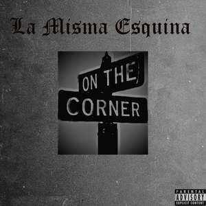 La Misma Esquina (Explicit)