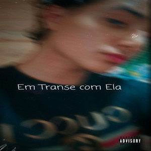 Em Transe com Ela (Explicit)