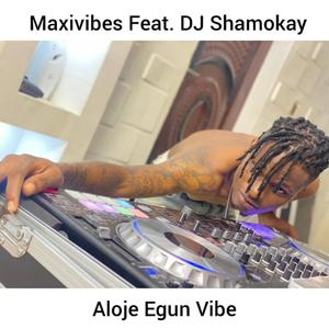 Aloje Egun Vibe (feat. DJ Shamokay)