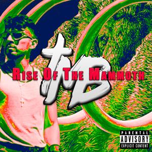 Rise Of The Mammoth (Explicit)