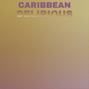 Caribbean Delirious