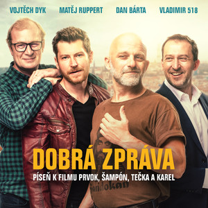 Dobrá zpráva (Píseň k filmu Prvok, Šampón, Tečka a Karel)