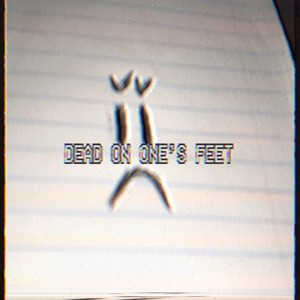 Dead On One's Feet (Explicit)