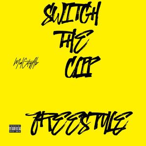 Switch The Clip Freestyle (Explicit)