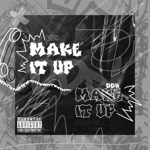 MAKE IT UP (Sped Up ver.) [Explicit]