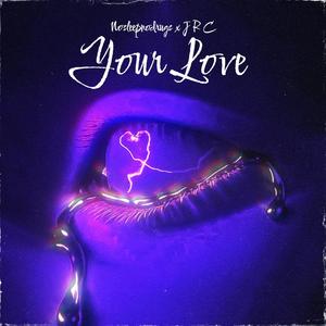 Your Love (feat. JRC) [Explicit]