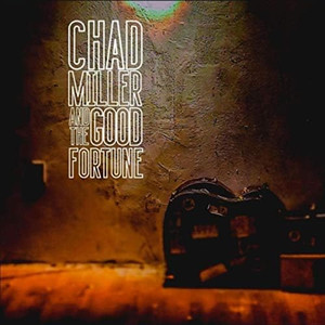 Chad Miller & The Good Fortune (Explicit)