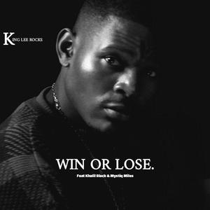 Win or Lose (feat. Khalil Black & Mystiq Miles)